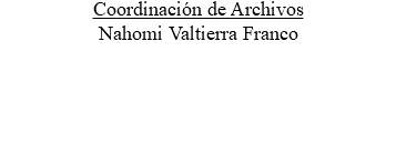 Coordinación de Archivos Nahomi Valtierra Franco